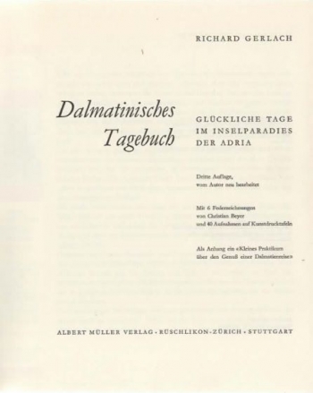 Dalmatinisches Tagebuch. Glückliche Tage im Inselparadies der Adria. Mit 40 prachtvollen Photos